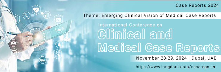 International Conference on Clinical and Medical Case Reports